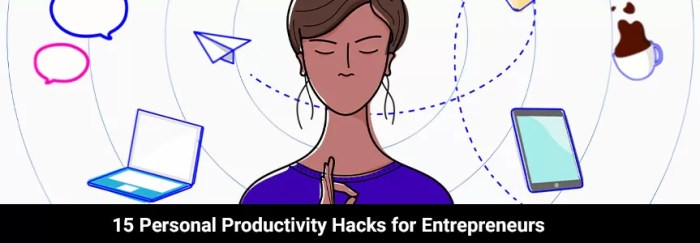 Productivity hacks personal entrepreneur tips nz intensely successful entrepreneurs oriented mountains renowned move action they have